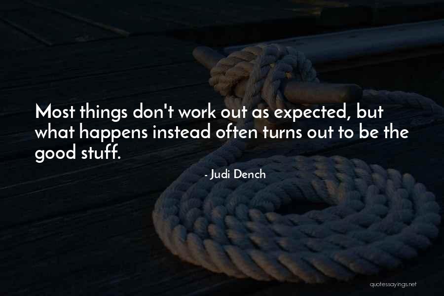 M Judi Dench Quotes By Judi Dench