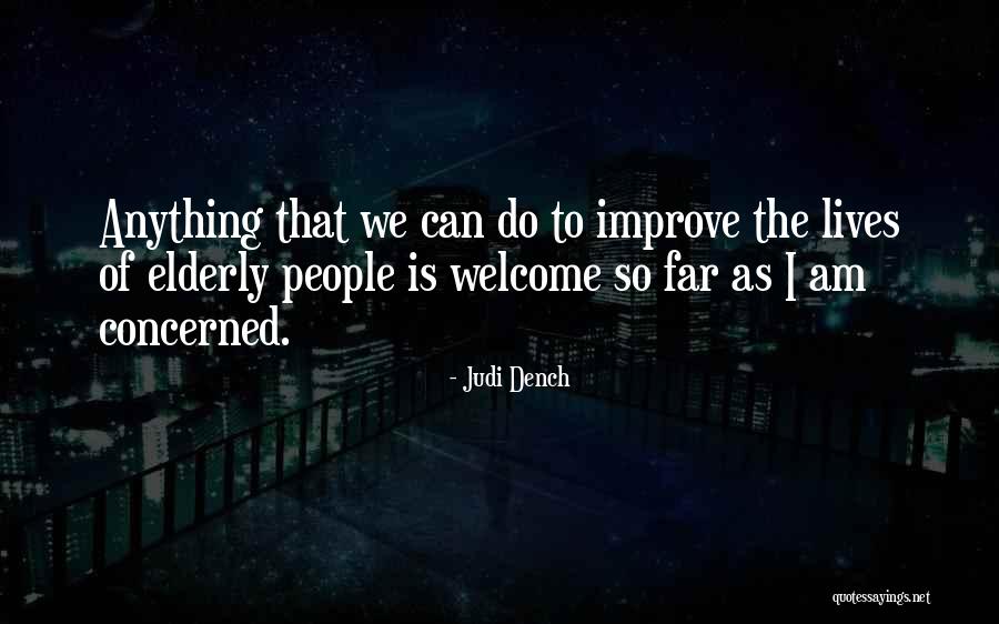 M Judi Dench Quotes By Judi Dench