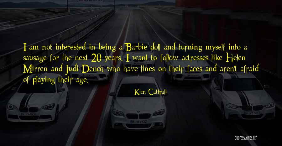 M Judi Dench Quotes By Kim Cattrall