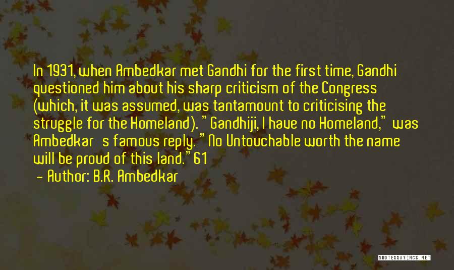 M K Gandhi Famous Quotes By B.R. Ambedkar