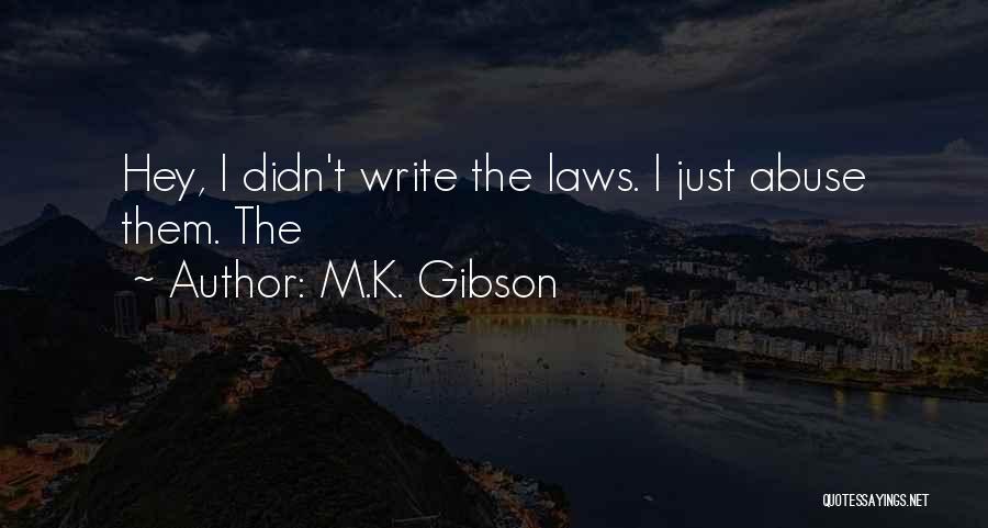 M.K. Gibson Quotes 510399