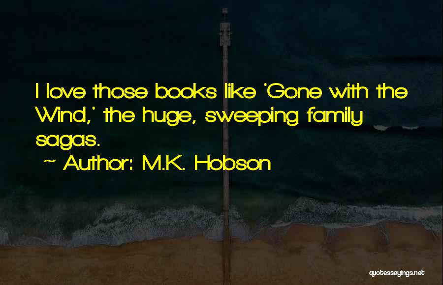 M.K. Hobson Quotes 1541557 M.K. Hobson Quotes 1541557