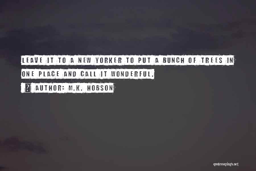 M.K. Hobson Quotes 2239818 M.K. Hobson Quotes 2239818