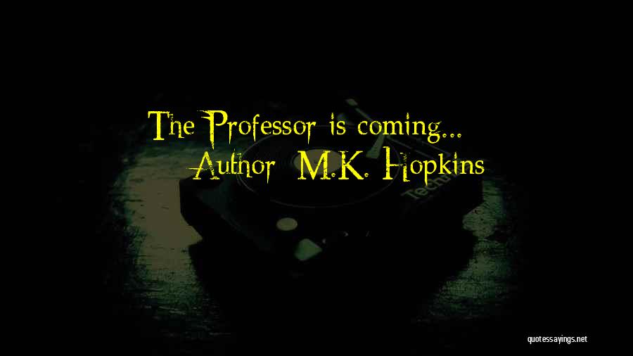 M.K. Hopkins Quotes 1831014 M.K. Hopkins Quotes 1831014