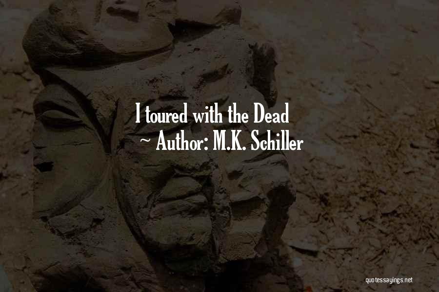 M.K. Schiller Quotes 1107580