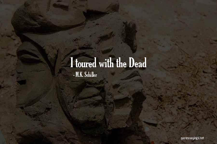 M.K. Schiller Quotes 1107580 M.K. Schiller Quotes 1107580