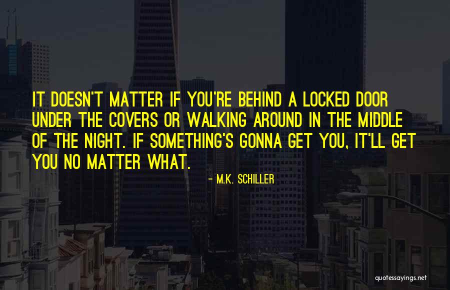 M.K. Schiller Quotes 1133713 M.K. Schiller Quotes 1133713
