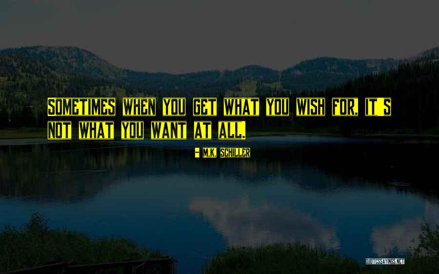 M.K. Schiller Quotes 1218887 M.K. Schiller Quotes 1218887
