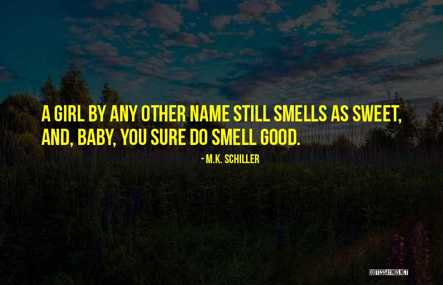 M.K. Schiller Quotes 130691 M.K. Schiller Quotes 130691