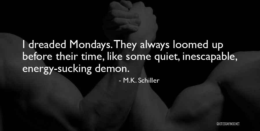 M.K. Schiller Quotes 1491284 M.K. Schiller Quotes 1491284