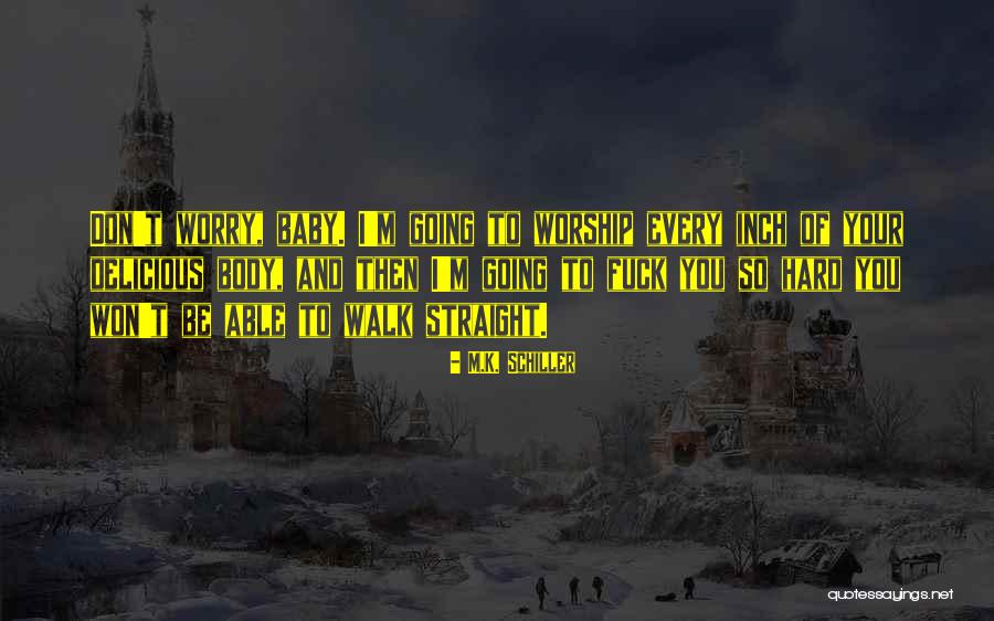 M.K. Schiller Quotes 1600811 M.K. Schiller Quotes 1600811
