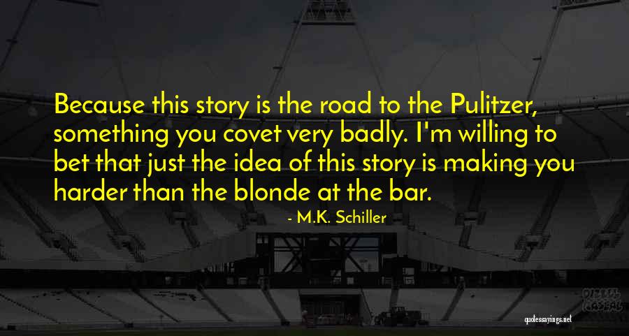M.K. Schiller Quotes 1852969 M.K. Schiller Quotes 1852969
