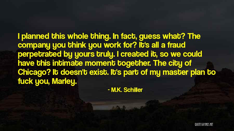 M.K. Schiller Quotes 2145547 M.K. Schiller Quotes 2145547