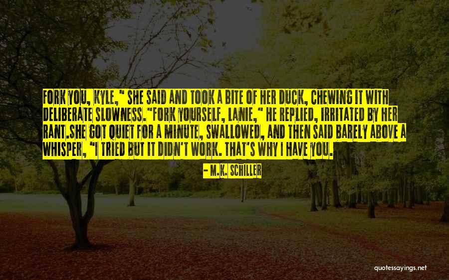 M.K. Schiller Quotes 2187337 M.K. Schiller Quotes 2187337