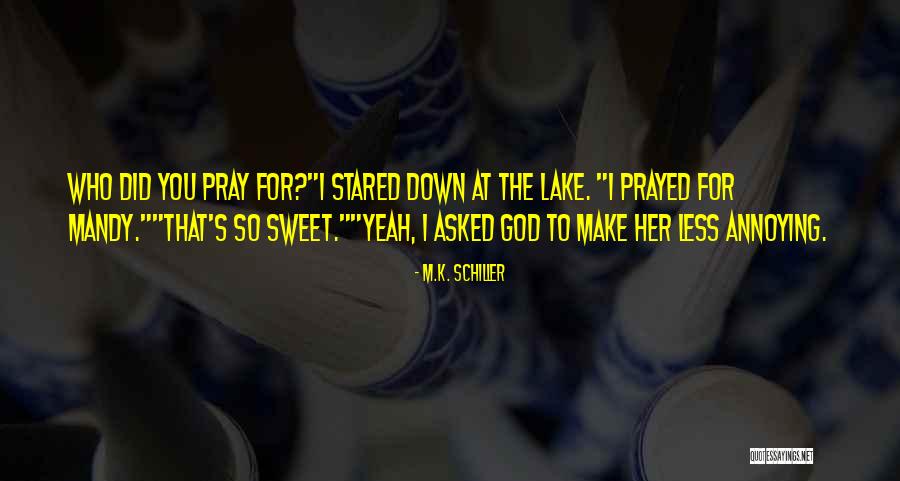 M.K. Schiller Quotes 564647 M.K. Schiller Quotes 564647