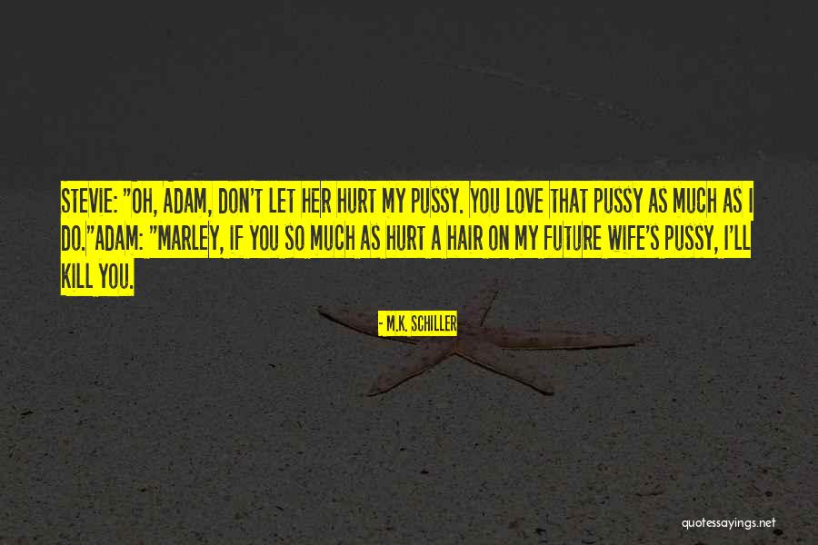 M.K. Schiller Quotes 576861 M.K. Schiller Quotes 576861