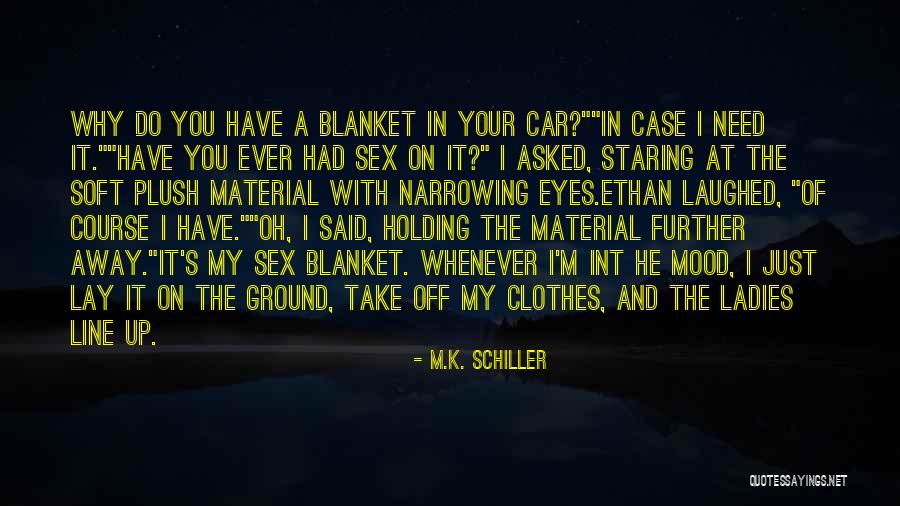 M.K. Schiller Quotes 960935