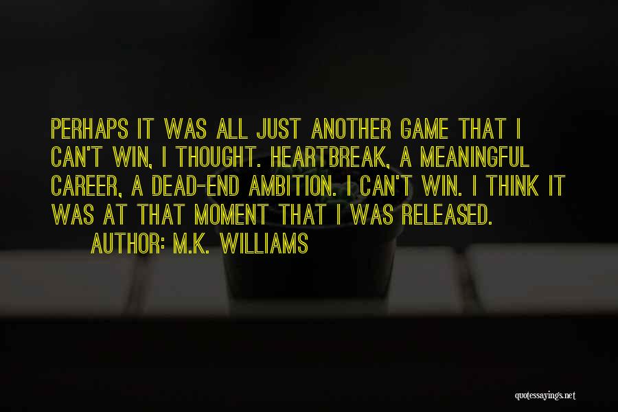 M.K. Williams Quotes 1169453