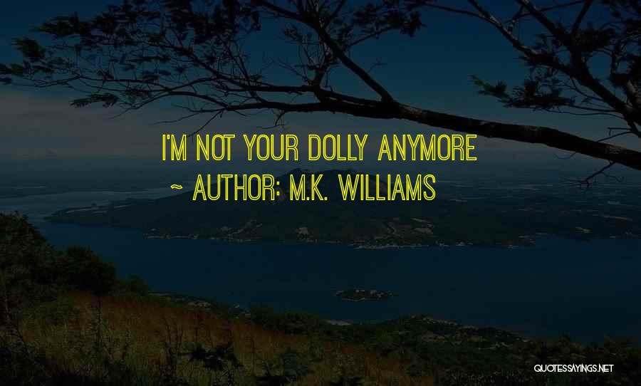 M.K. Williams Quotes 2183171