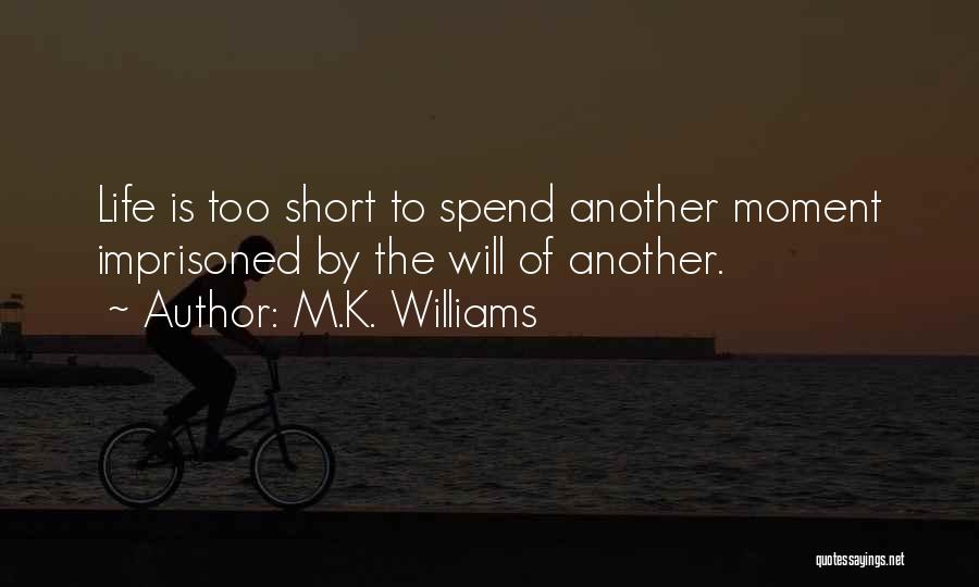 M.K. Williams Quotes 844376