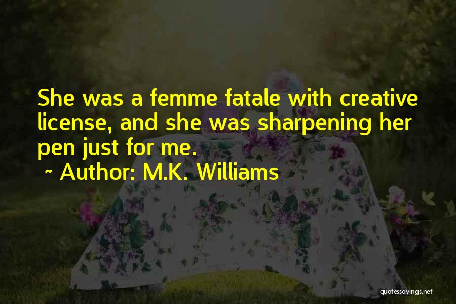 M.K. Williams Quotes 991577