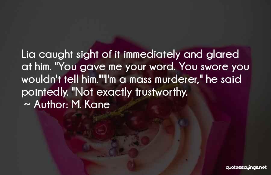 M. Kane Quotes 596810