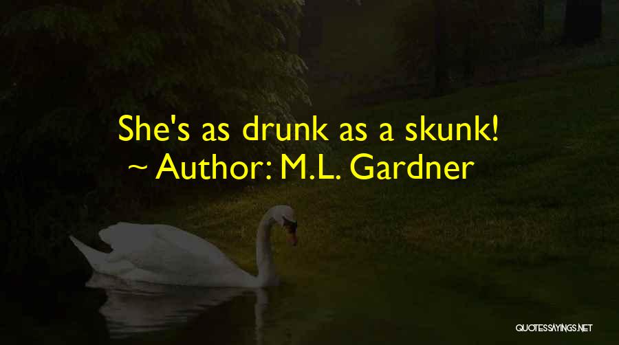 M.L. Gardner Quotes 79493