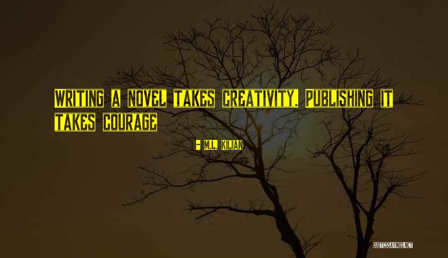 M.L. Kilian Quotes 2077984 M.L. Kilian Quotes 2077984