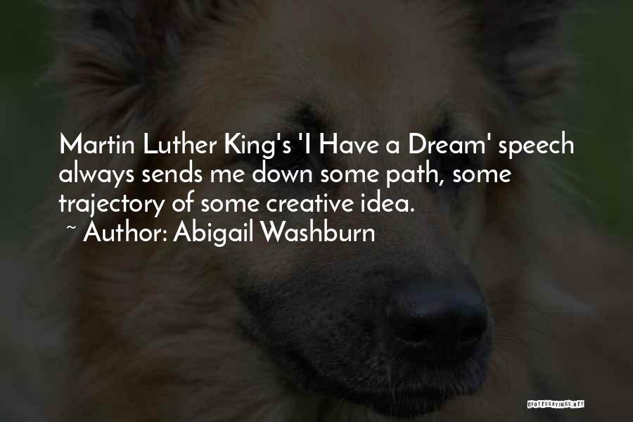 M L King Quotes By Abigail Washburn