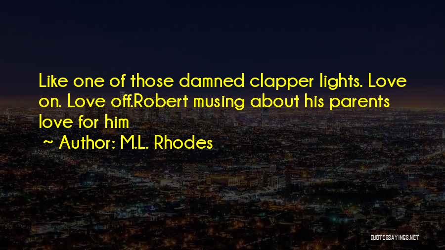 M.L. Rhodes Quotes 2107146