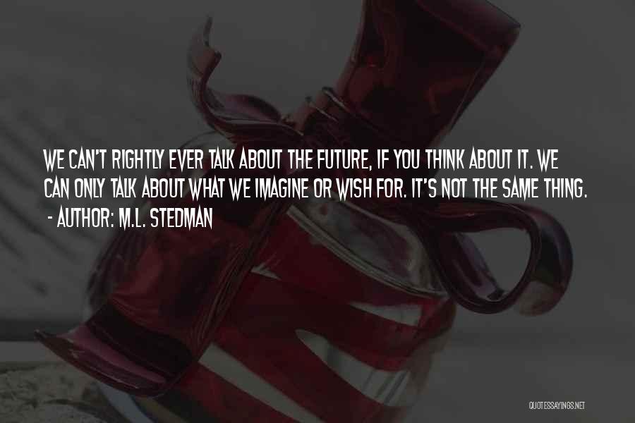 M.L. Stedman Quotes 1143768