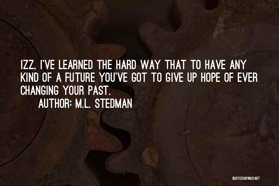 M.L. Stedman Quotes 736672