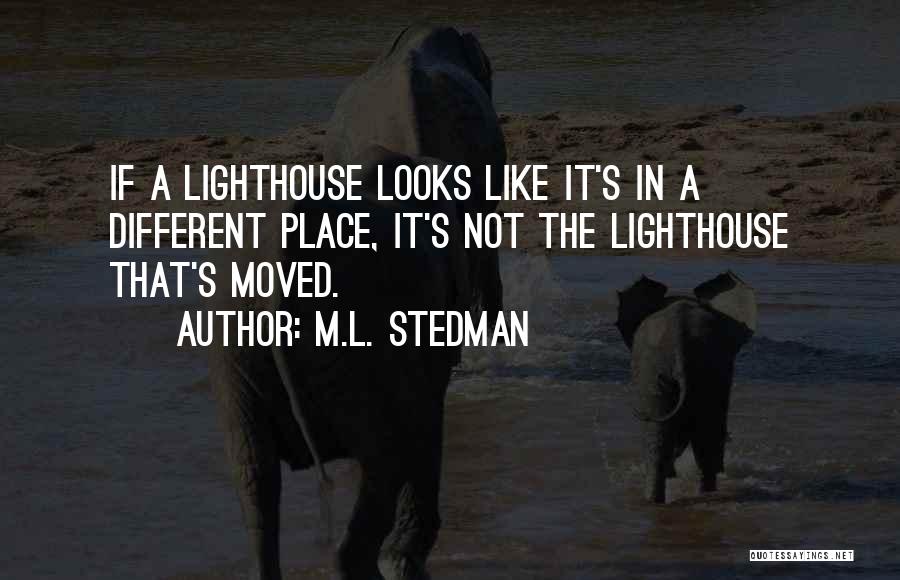 M.L. Stedman Quotes 797140