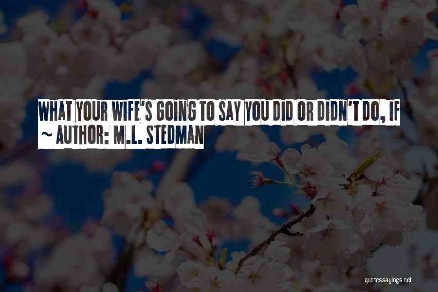 M.L. Stedman Quotes 80122