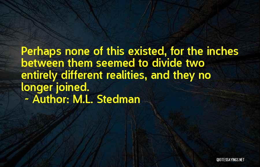 M.L. Stedman Quotes 912905