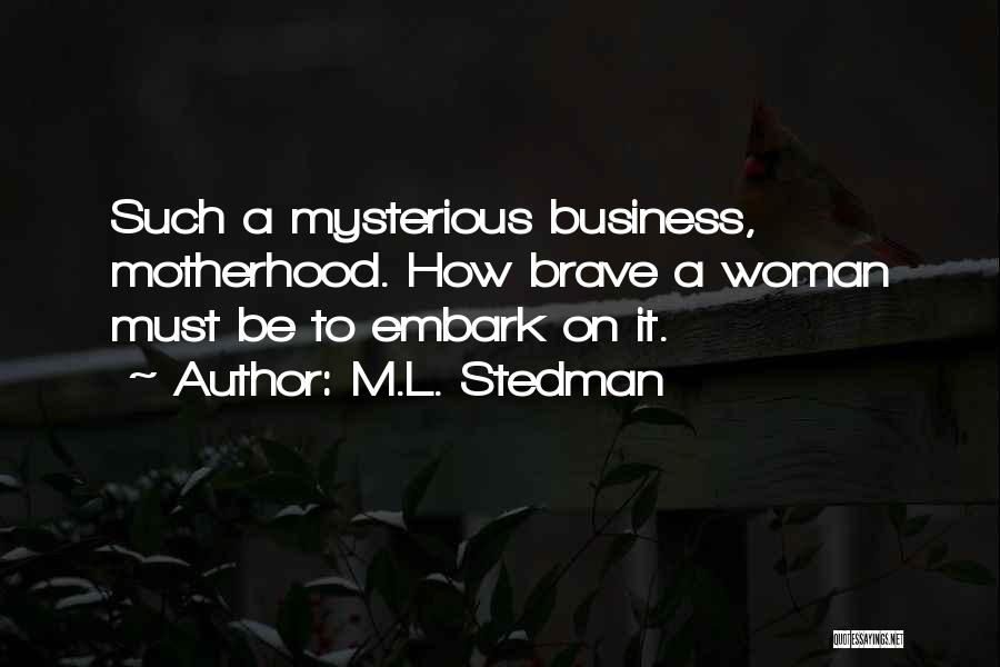 M.L. Stedman Quotes 936424