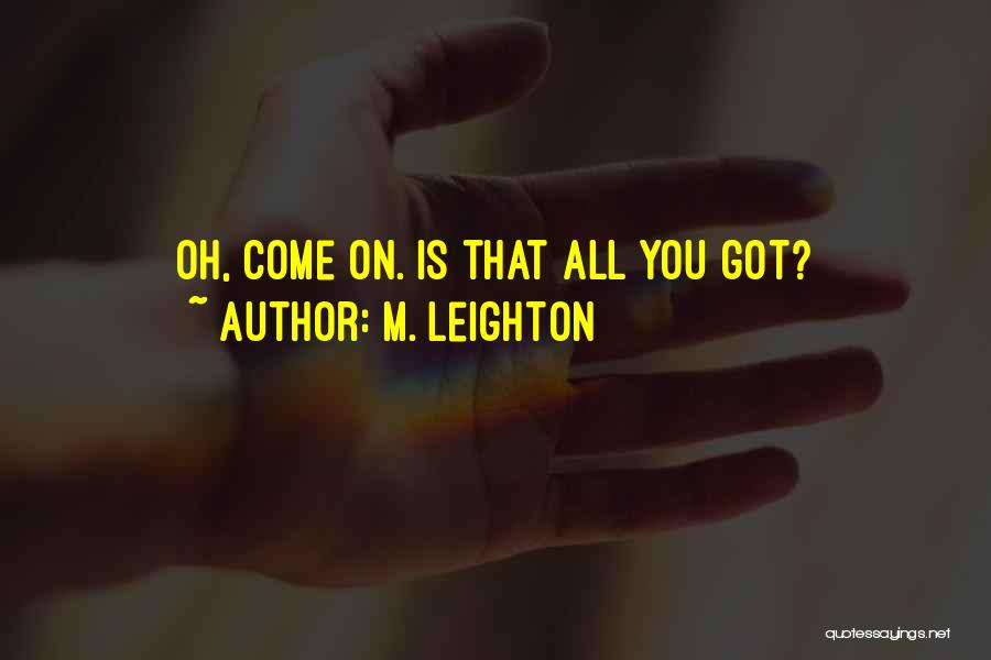 M. Leighton Quotes 1280332