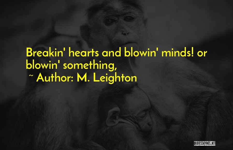 M. Leighton Quotes 1342140