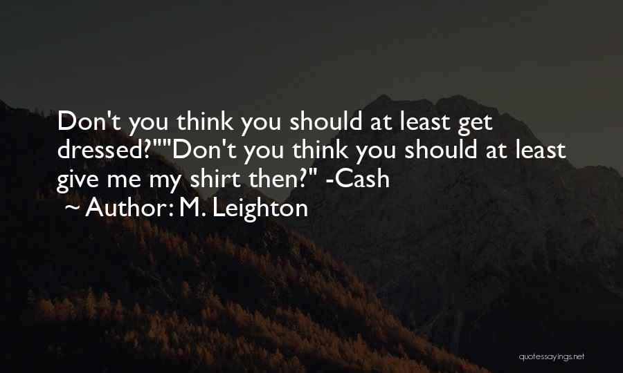 M. Leighton Quotes 2245379
