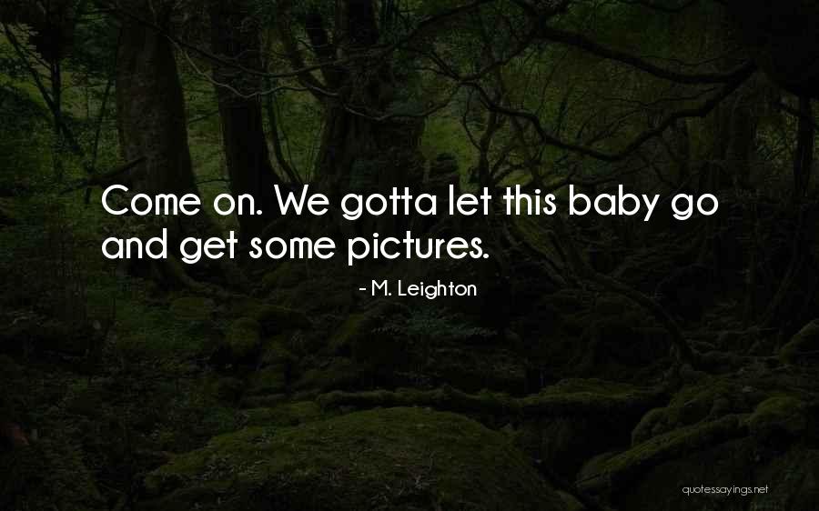 M. Leighton Quotes 357471 M. Leighton Quotes 357471