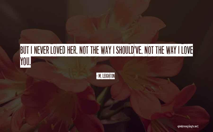 M. Leighton Quotes 541343 M. Leighton Quotes 541343