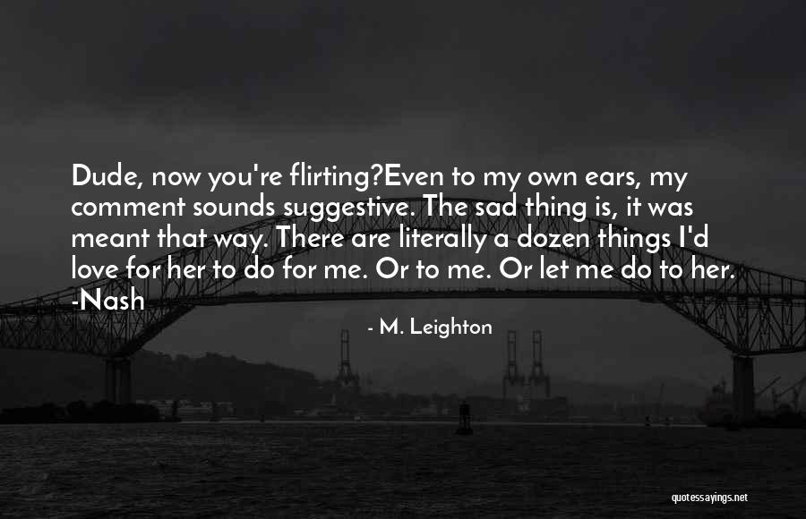 M. Leighton Quotes 567325