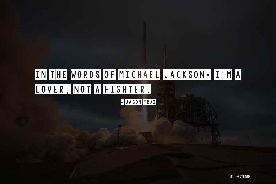 M M A Fighter Quotes By Jason Mraz M M A Fighter Quotes By Jason Mraz