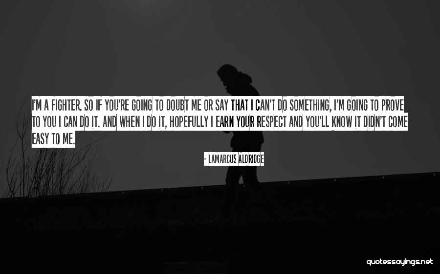 M M A Fighter Quotes By LaMarcus Aldridge M M A Fighter Quotes By LaMarcus Aldridge