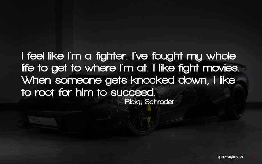 M M A Fighter Quotes By Ricky Schroder M M A Fighter Quotes By Ricky Schroder