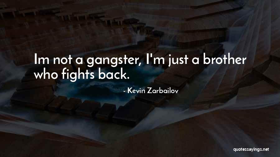M M A Fights Quotes By Kevin Zarbailov M M A Fights Quotes By Kevin Zarbailov