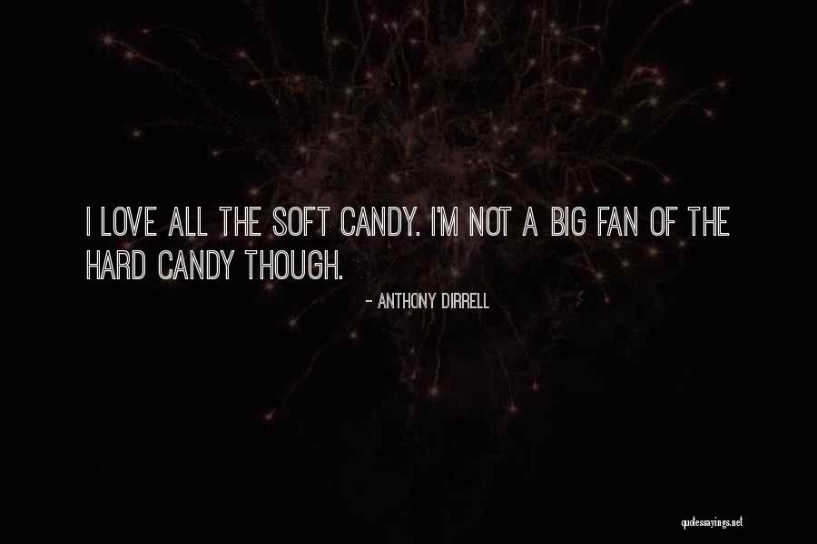 M&m Candy Quotes By Anthony Dirrell