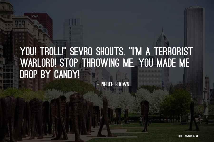 M&m Candy Quotes By Pierce Brown