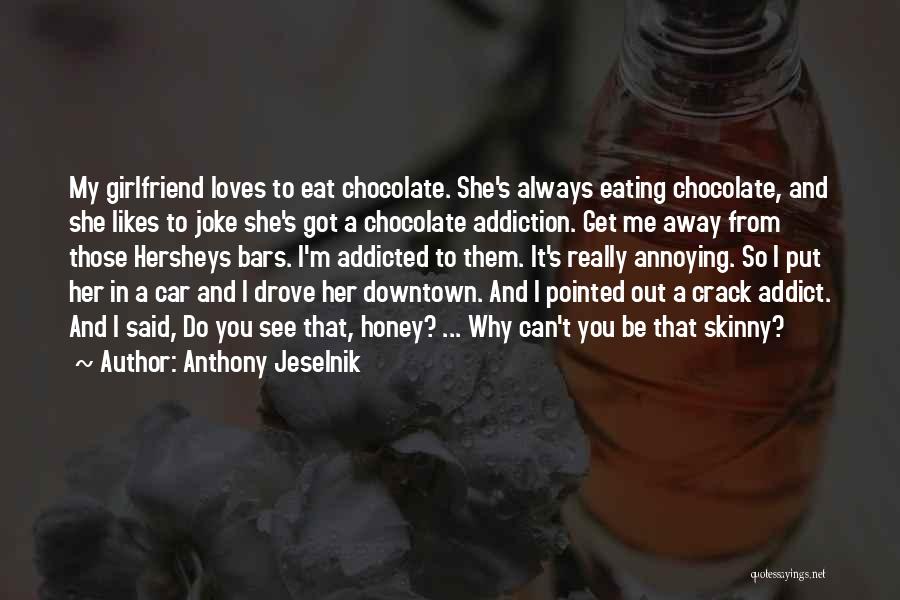 M&m Chocolate Quotes By Anthony Jeselnik