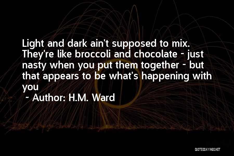 M&m Chocolate Quotes By H.M. Ward